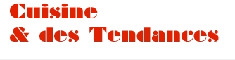 Cuisine et tendances juillet 2014